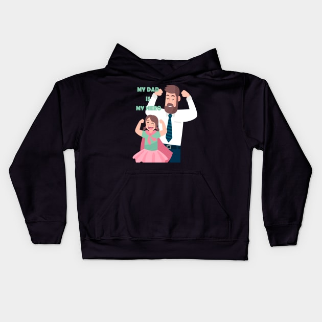 MY DAD is mY hero Kids Hoodie by sineyas